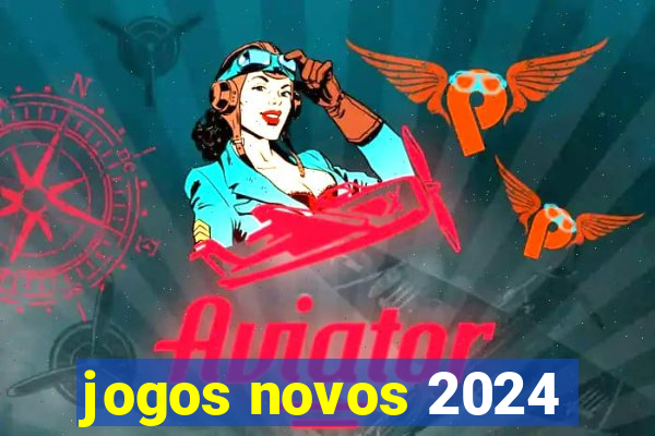 jogos novos 2024